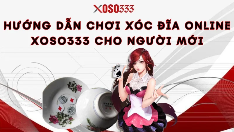 Hướng Dẫn Chơi Xóc Đĩa Online Xoso333 - Bí Quyết Thắng Lớn 3 Hướng dẫn chơi xóc đĩa online xoso333 cho người mới
