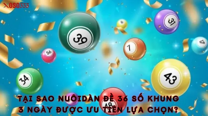 Nuôi dàn đề 36 số khung 3 ngày xoso333 - Chiến thắng nhanh 2 Tại sao nuôidàn đề 36 số khung 3 ngày được ưu tiên lựa chọn?